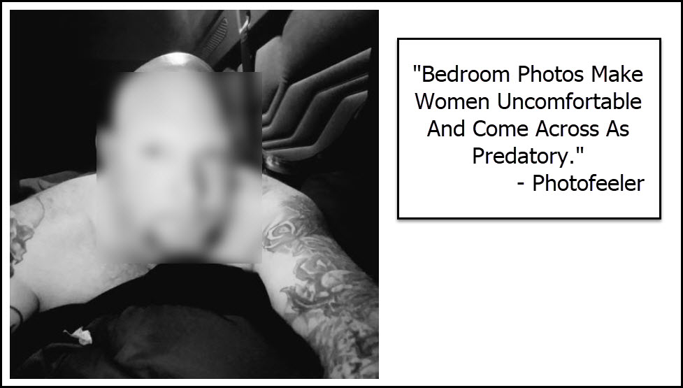 Avoid using photos in the bedroom on your dating profile